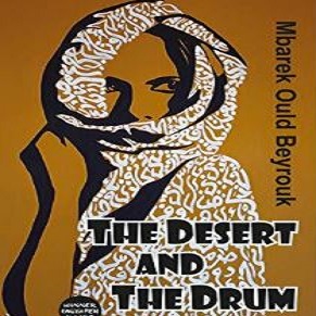 The Desert and the Drum by Mbarek Beyrouk
